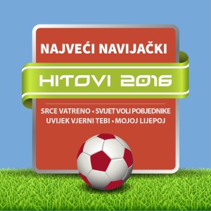 Razni izvođači的專輯Najveći Navijački Hitovi 2016