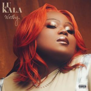 อัลบัม Worthy (Explicit) ศิลปิน LU KALA