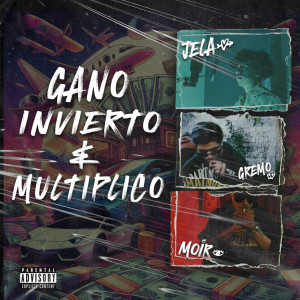 Album Gano Invierto Multiplico (Explicit) from 