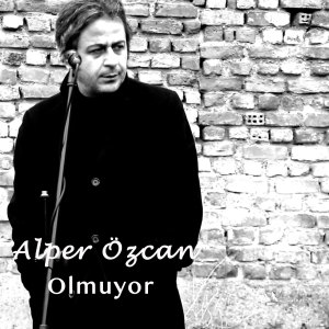 Dengarkan Olmuyor lagu dari Alper Özcan dengan lirik