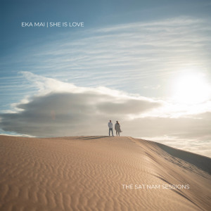 Eka Mai | She is Love dari The Sat Nam Sessions