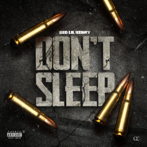Beo Lil Kenny的專輯Don't Sleep (Explicit)