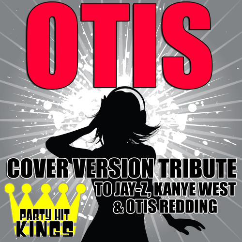 Otis (Cover Version Tribute to Jay-Z, Kanye West & Otis Redding)