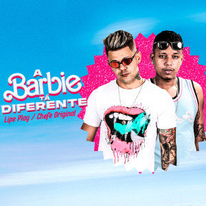 Listen to A Barbie Tá Diferente song with lyrics from Lipe Play