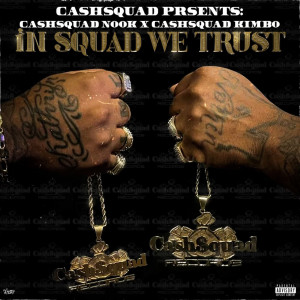 Album In Squad We Trust (Explicit) from CashSquad Nook