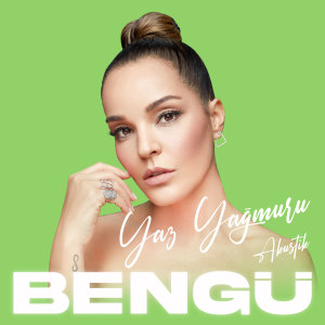 Dengarkan Yaz Yağmuru (Akustik) lagu dari Bengü dengan lirik