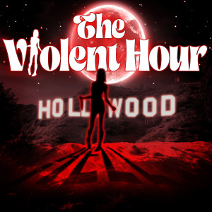 อัลบัม Hell Or Hollywood (feat. Zakk Wylde) ศิลปิน The Violent Hour