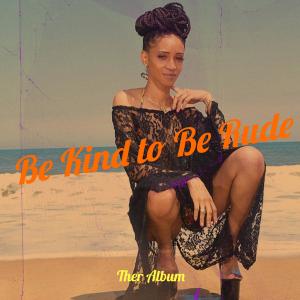Album Be Kind to Be Rude (Explicit) oleh Ther Album