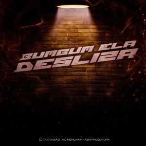 Album Bumbum Ela Desliza (Explicit) oleh MC MENOR HR
