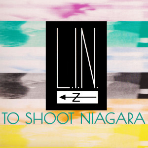 Listen to To Shoot Niagara (Radio Edit) song with lyrics from L.I.N.