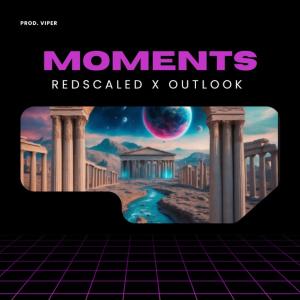 Redscaled的專輯MOMENTS (feat. Outlook) [Explicit]
