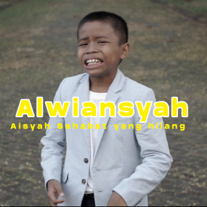 收听Alwiansyah的Aisyah Sahabat Yang Hilang歌词歌曲