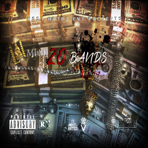 Listen to 20 Bands (Explicit) song with lyrics from Mimi
