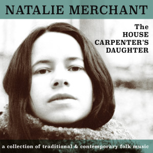 The House Carpenter's Daughter dari Natalie Merchant