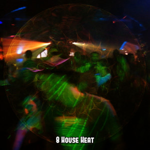 Album 8 House Heat oleh Ibiza Fitness Music Workout