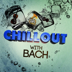 Chillout with Bach