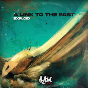 Listen to A Link To The Past song with lyrics from Exploid