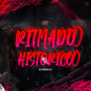 DJ Rafinha dz7的专辑RITMADO HISTORICO (Explicit)