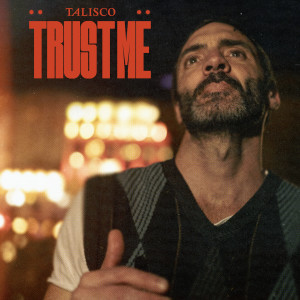 Talisco的专辑Trust me