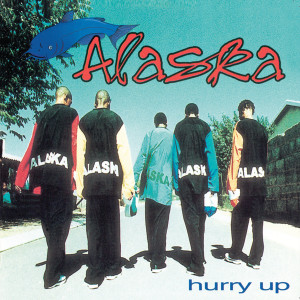 Album Hurry Up from Alaska