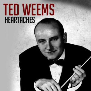 Ted Weems的專輯Heartaches