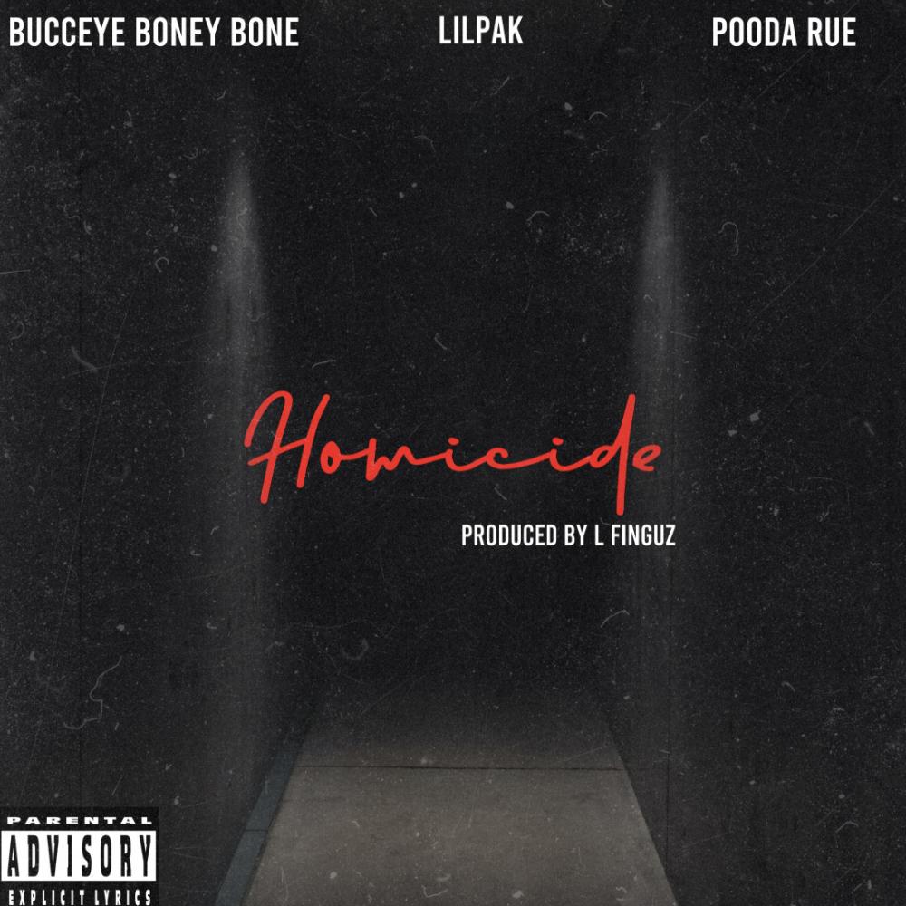 Homicide (feat. Bucceye Boney Bone & Pooda rue) (Explicit)