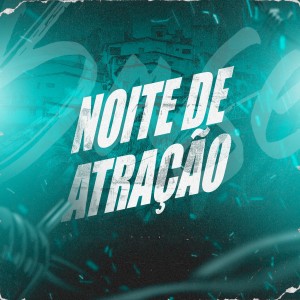 Listen to Noite de Atração song with lyrics from Jmrei