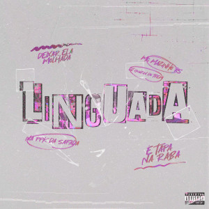 Listen to Linguada (Explicit) song with lyrics from MC Mazinho RS