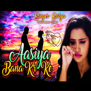 Album Ashiya Bana Kr Ke from Satya