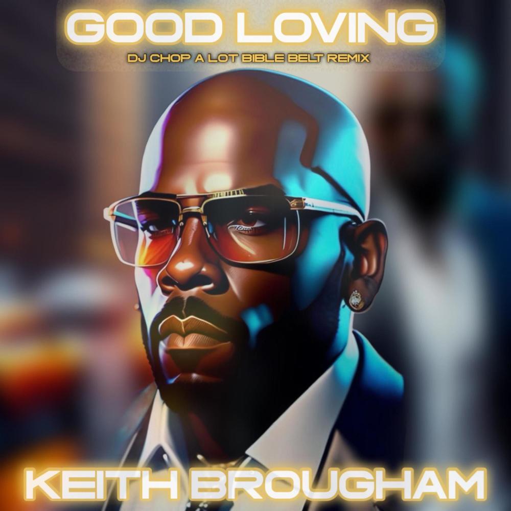 Good Loving (DJ Chop A Lot Bible Belt Remix)