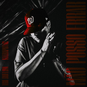 ดาวน์โหลดและฟังเพลง Não Posso Errar (Explicit) พร้อมเนื้อเพลงจาก kvtrapstar