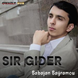 Sir Gider (Babajan Bayramow) dari Owazly Nur
