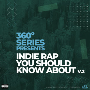 Album 360 Series Presents: Indie Rap You Should Know About, Vol. 2 (Explicit) oleh Various Artists