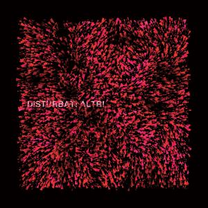 Disturbat! Altr!的專輯Disturbat! Altr!
