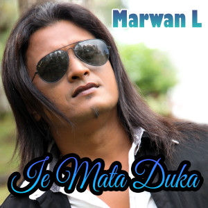 收听Marwan L的Ie Mata Duka歌词歌曲