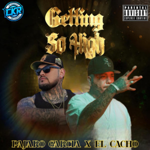 收聽Pajaro Garcia的Getting So High (Explicit)歌詞歌曲