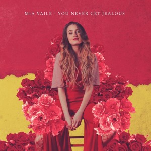 ดาวน์โหลดและฟังเพลง You Never Get Jealous พร้อมเนื้อเพลงจาก Mia Vaile