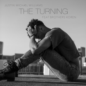 Listen to The Turning (feat. Brothers Koren) song with lyrics from Justin Michael Williams