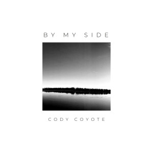 Listen to By My Side song with lyrics from Cody Coyote