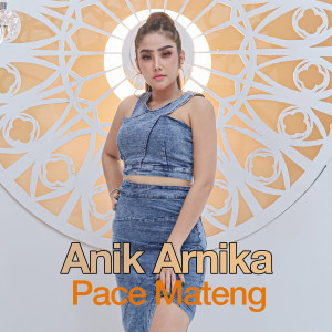 Pace Mateng dari Anik Arnika