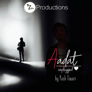 Dengarkan lagu Aadat (Unplugged) nyanyian Yash Tiwari dengan lirik