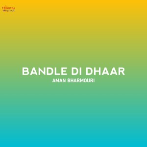 Listen to Bandle Di Dhaar song with lyrics from Jhaji Music