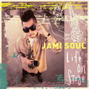Jami Soul的專輯Life On Stage