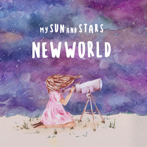 My Sun and Stars的專輯New World