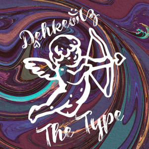 Album The Type (Explicit) from Dehkewlz