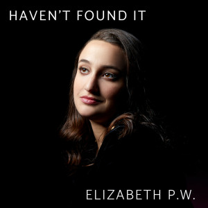 Listen to Anyway song with lyrics from Elizabeth P.W.