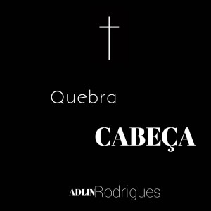 收聽Adlin Rodrigues的Quebra Cabeça歌詞歌曲