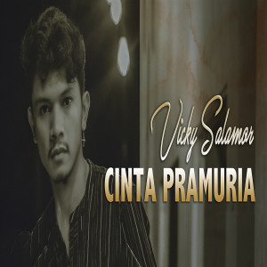 Cinta Pramuria dari Vicky Salamor