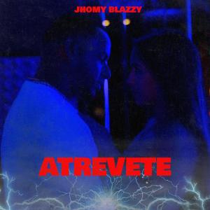 Jhomy Blazzy的專輯Atrevete