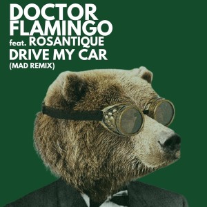 Doctor Flamingo的專輯Drive My Car (Mad Remix)